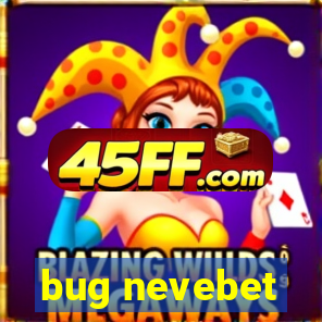 bug nevebet